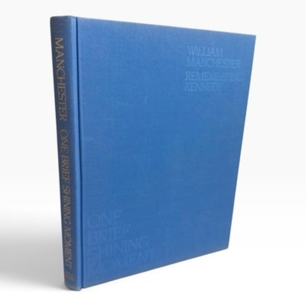 One Brief Shining Moment Remembering Kennedy William Manchester 1983 Hardcover
